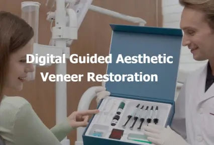 Digital Guided Aesthetic Veneer Restoration